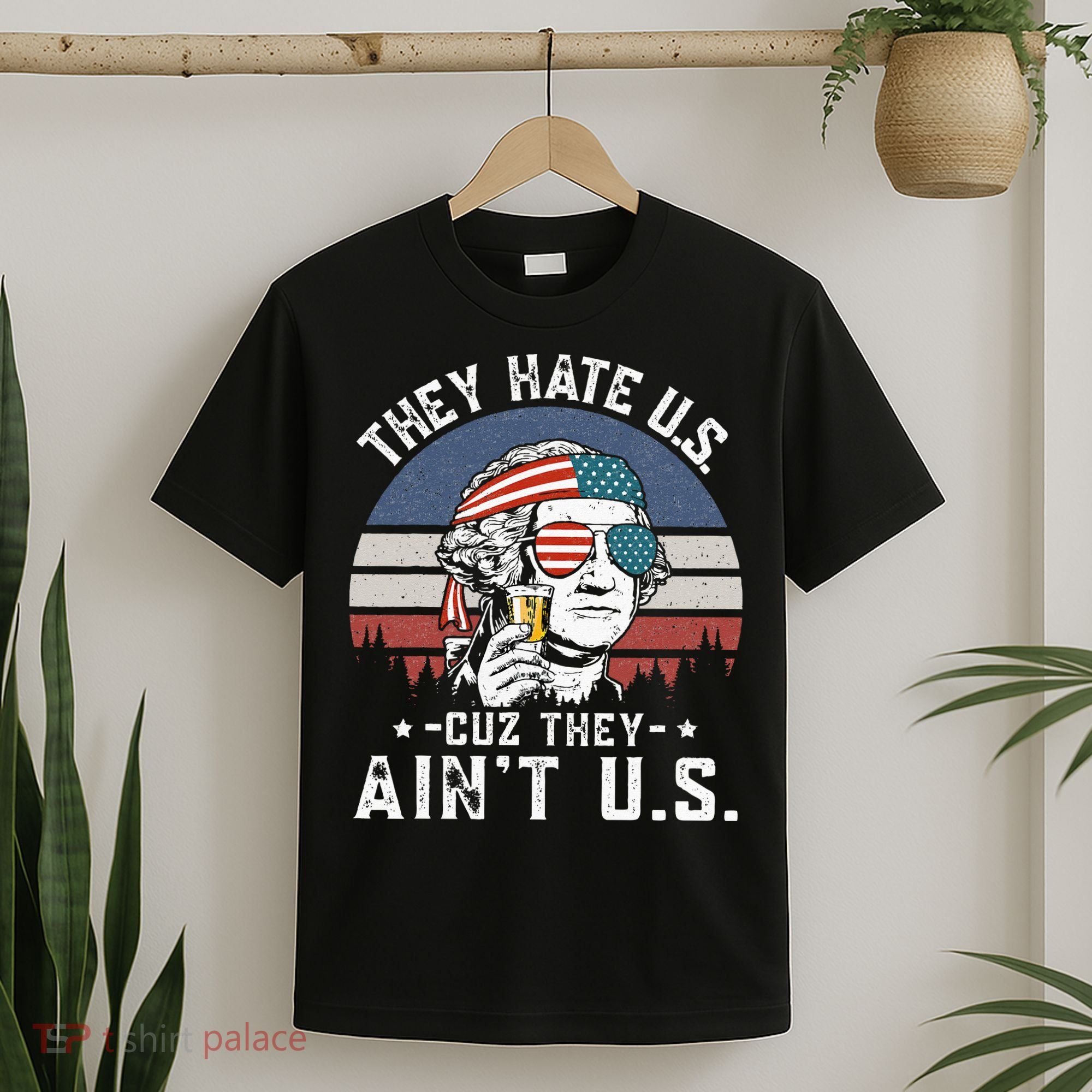 They Hate Us Cuz They Ain't Us Funny Fourth 4th of July T-Shirt