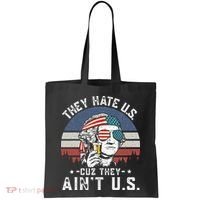 They Hate Us Cuz They Ain't Us Funny Fourth 4th of July Tote Bag thumb 0