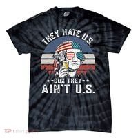 They Hate Us Cuz They Ain't Us Funny Fourth 4th of July Tie-Dye T-Shirt thumb 0