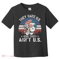 They Hate Us Cuz They Ain't Us Funny Fourth 4th of July Toddler T-Shirt thumb 0