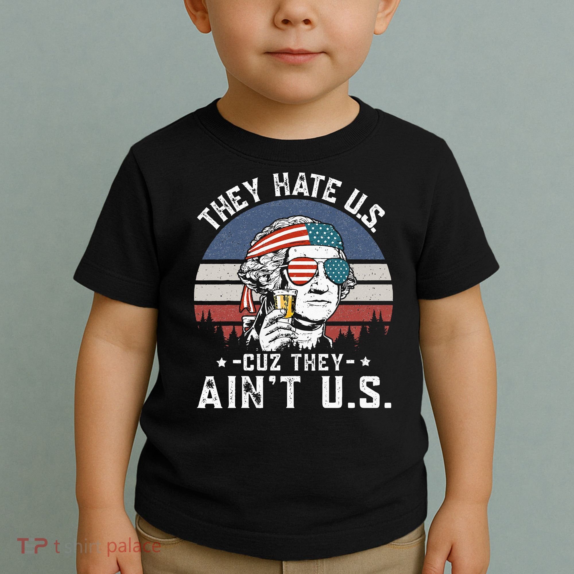 They Hate Us Cuz They Ain't Us Funny Fourth 4th of July Toddler T-Shirt