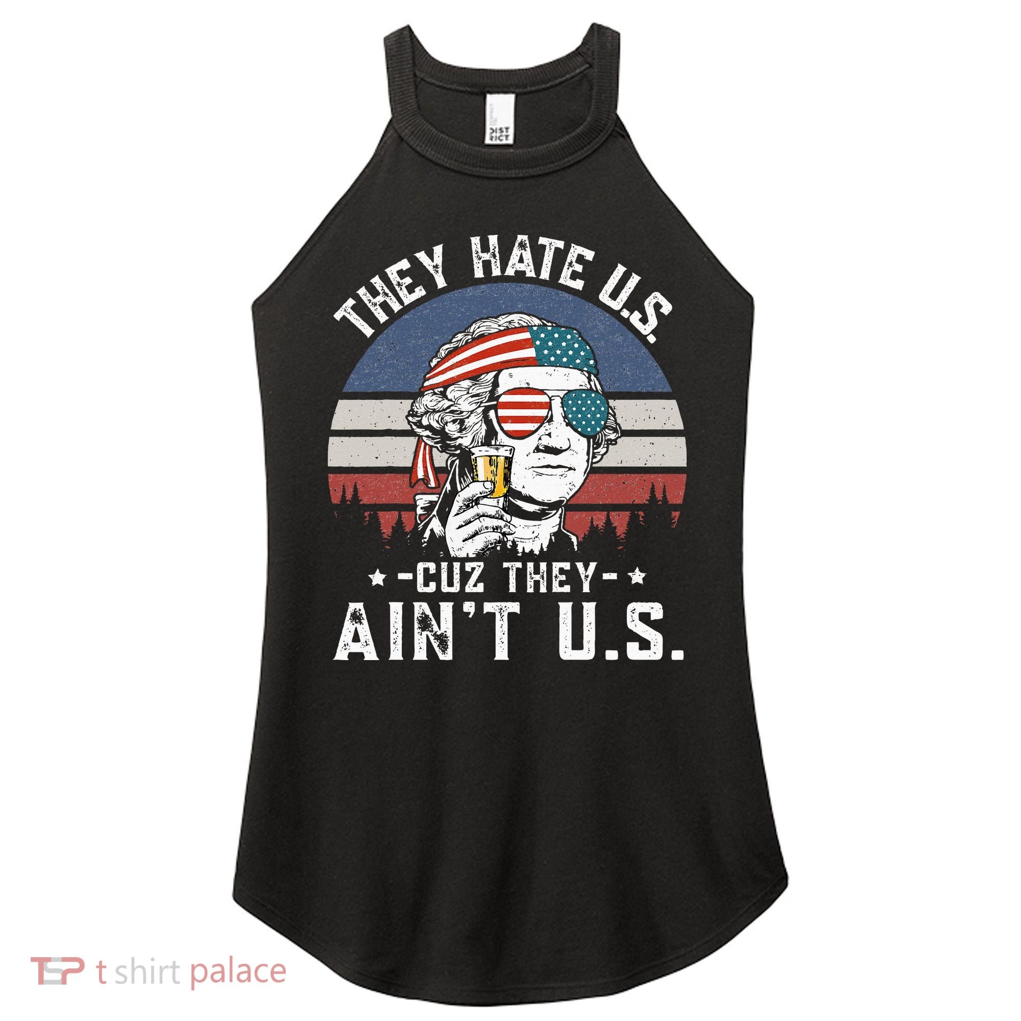 They Hate Us Cuz They Ain't Us Funny Fourth 4th of July Women's Perfect Tri Rocker Tank