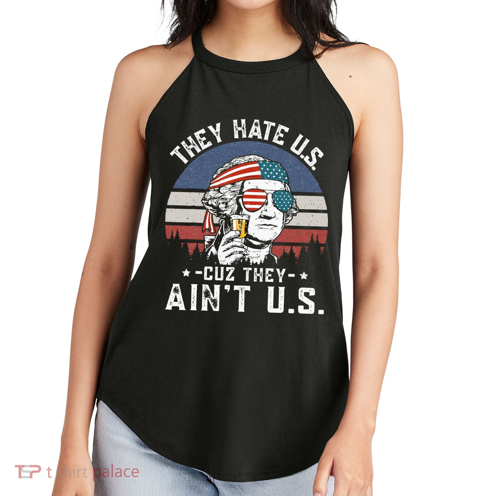 They Hate Us Cuz They Ain't Us Funny Fourth 4th of July Women's Perfect Tri Rocker Tank