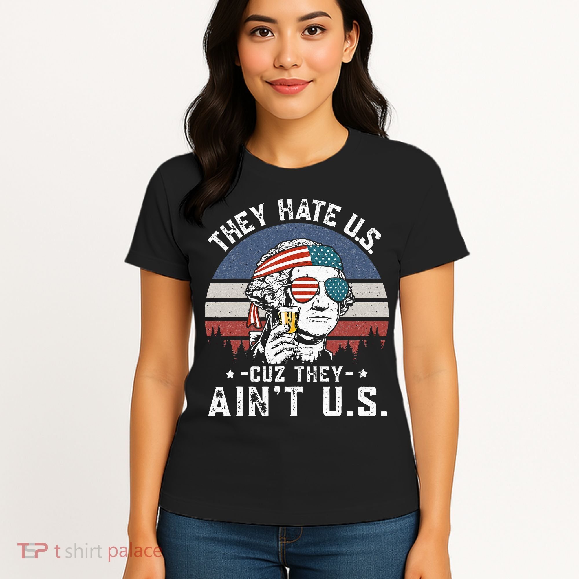 They Hate Us Cuz They Ain't Us Funny Fourth 4th of July Women's T-Shirt