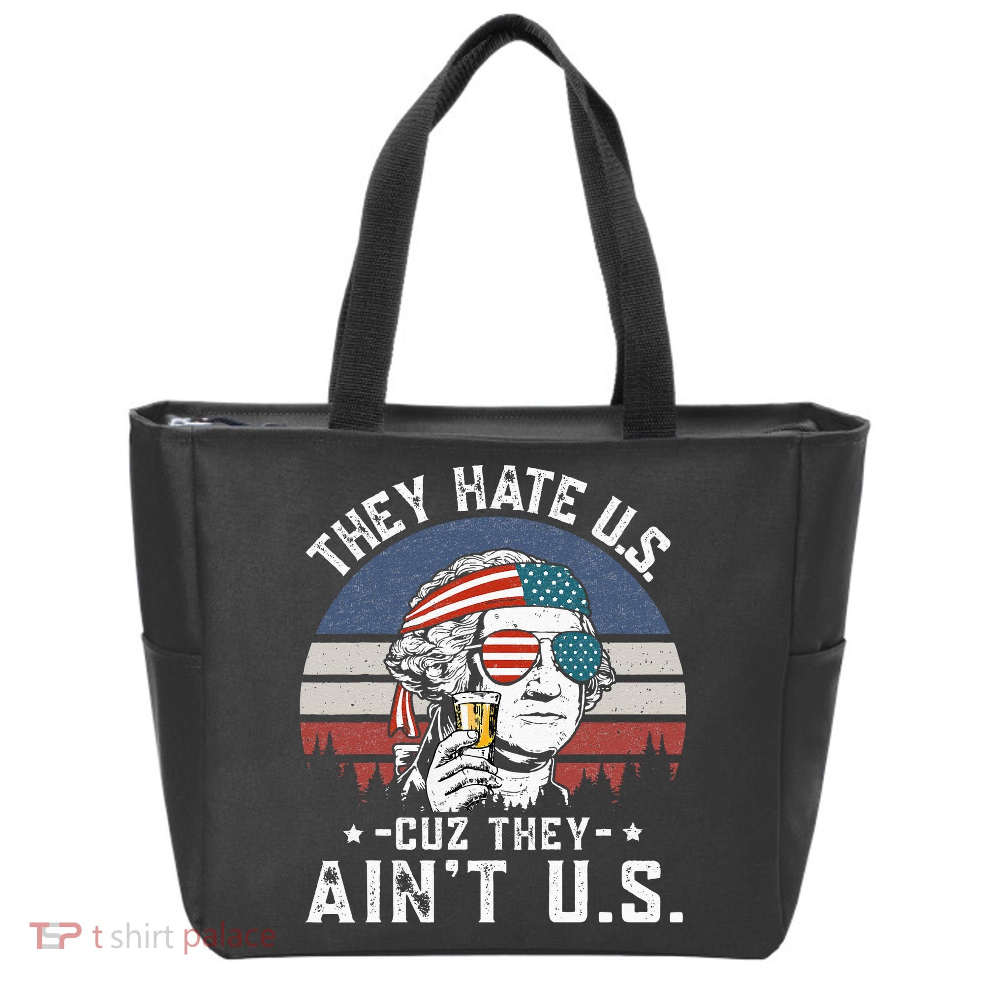 They Hate Us Cuz They Ain't Us Funny Fourth 4th of July Tote Bag