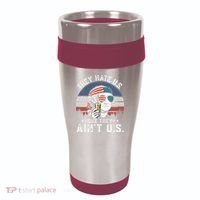 They Hate Us Cuz They Ain't Us Funny Fourth 4th of July 16oz Travel Tumbler thumb 0