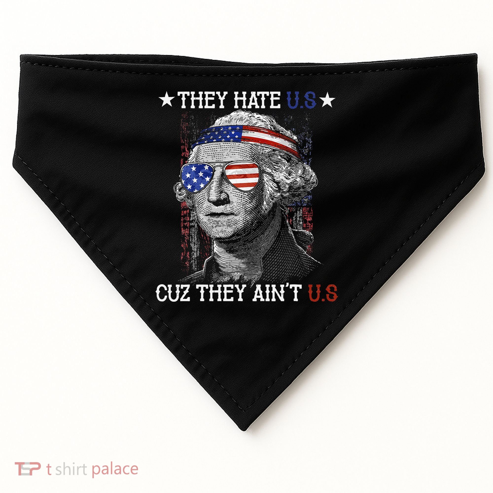 They Hate US Cuz They Aint US 4th Of July George Washington USA-Made Doggie Bandana