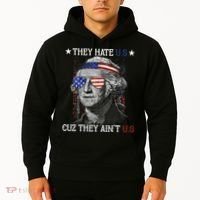 They Hate US Cuz They Aint US 4th Of July George Washington Hoodie thumb 2