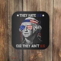 They Hate US Cuz They Aint US 4th Of July George Washington Coaster thumb 0