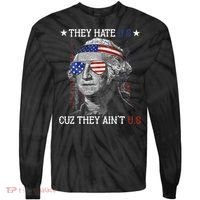 They Hate US Cuz They Aint US 4th Of July George Washington Tie-Dye Long Sleeve Shirt thumb 0