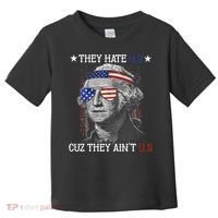 They Hate US Cuz They Aint US 4th Of July George Washington Toddler T-Shirt thumb 0