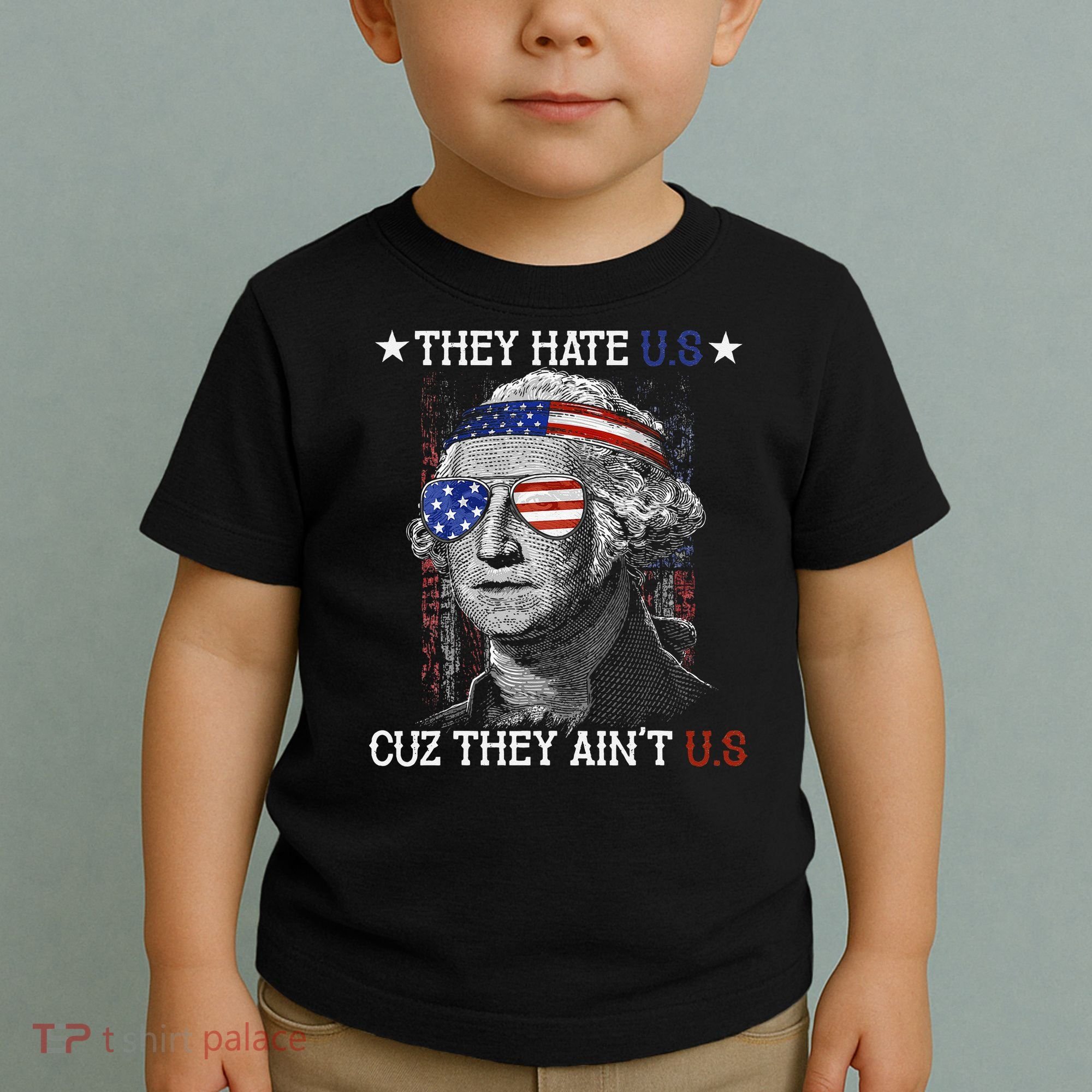 They Hate US Cuz They Aint US 4th Of July George Washington Toddler T-Shirt
