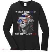 They Hate US Cuz They Aint US 4th Of July George Washington Women's Long Sleeve Shirt thumb 0