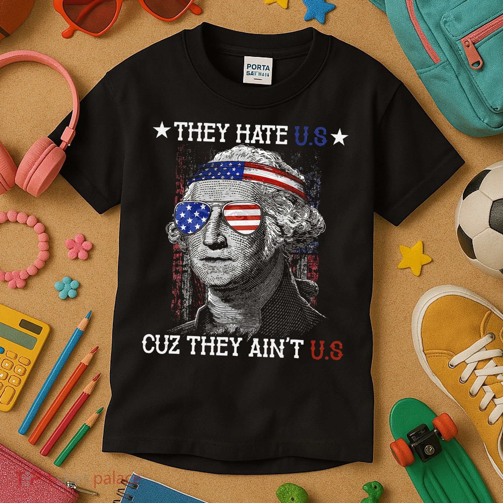 They Hate US Cuz They Aint US 4th Of July George Washington Kids T-Shirt