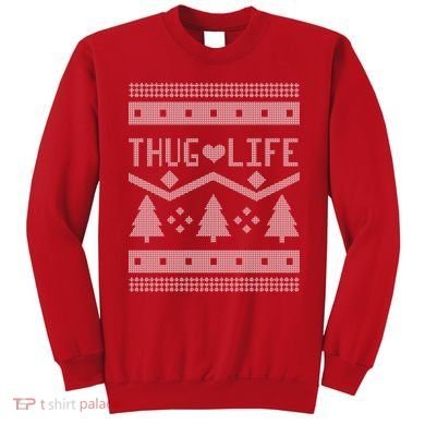 Thug Life Ugly Christmas Sweater Sweatshirt