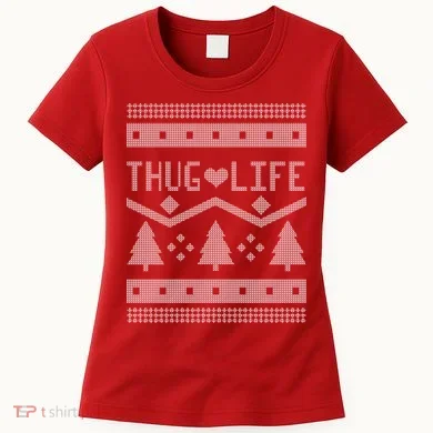 Thug Life Ugly Christmas Sweater Women's T-Shirt