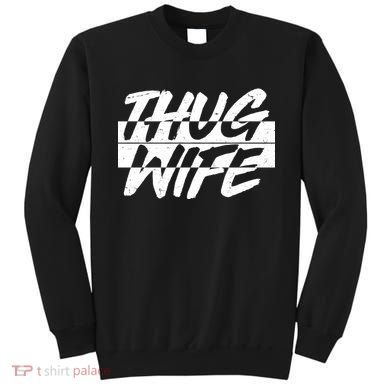 Thug Wife Sweatshirt