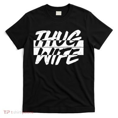 Thug Wife T-Shirt
