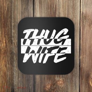 Thug Wife Coaster