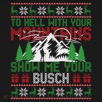To Hell With Your Mountains Show Me Your Busch Ugly Sweater Great Gift Doggie Tank thumb 4