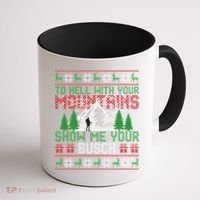 To Hell With Your Mountains Show Me Your Busch Ugly Sweater Great Gift Coffee Mug thumb 1
