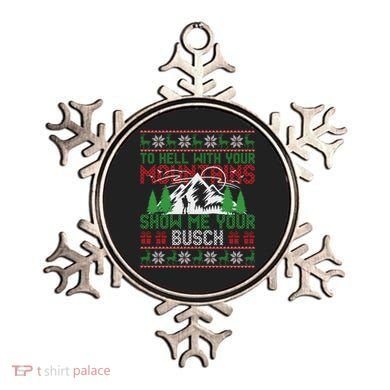 To Hell With Your Mountains Show Me Your Busch Ugly Sweater Great Gift Ornament