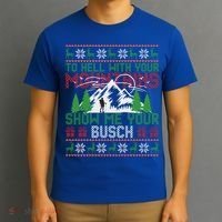To Hell With Your Mountains Show Me Your Busch Ugly Sweater Great Gift T-Shirt thumb 3