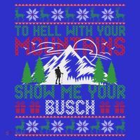To Hell With Your Mountains Show Me Your Busch Ugly Sweater Great Gift T-Shirt thumb 7