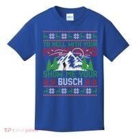 To Hell With Your Mountains Show Me Your Busch Ugly Sweater Great Gift Kids T-Shirt thumb 0