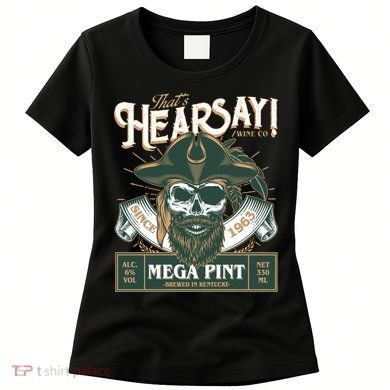 That's Hearsay Wine Co Company Mega Pint Women's T-Shirt