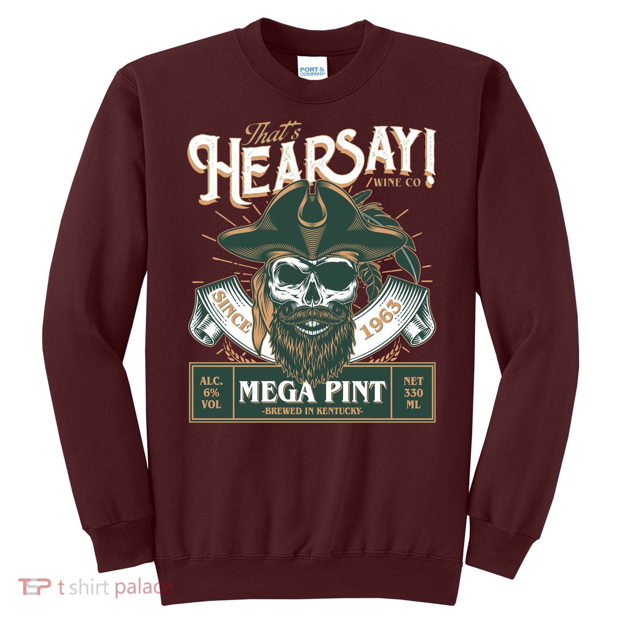 That's Hearsay Wine Co Company Mega Pint Sweatshirt