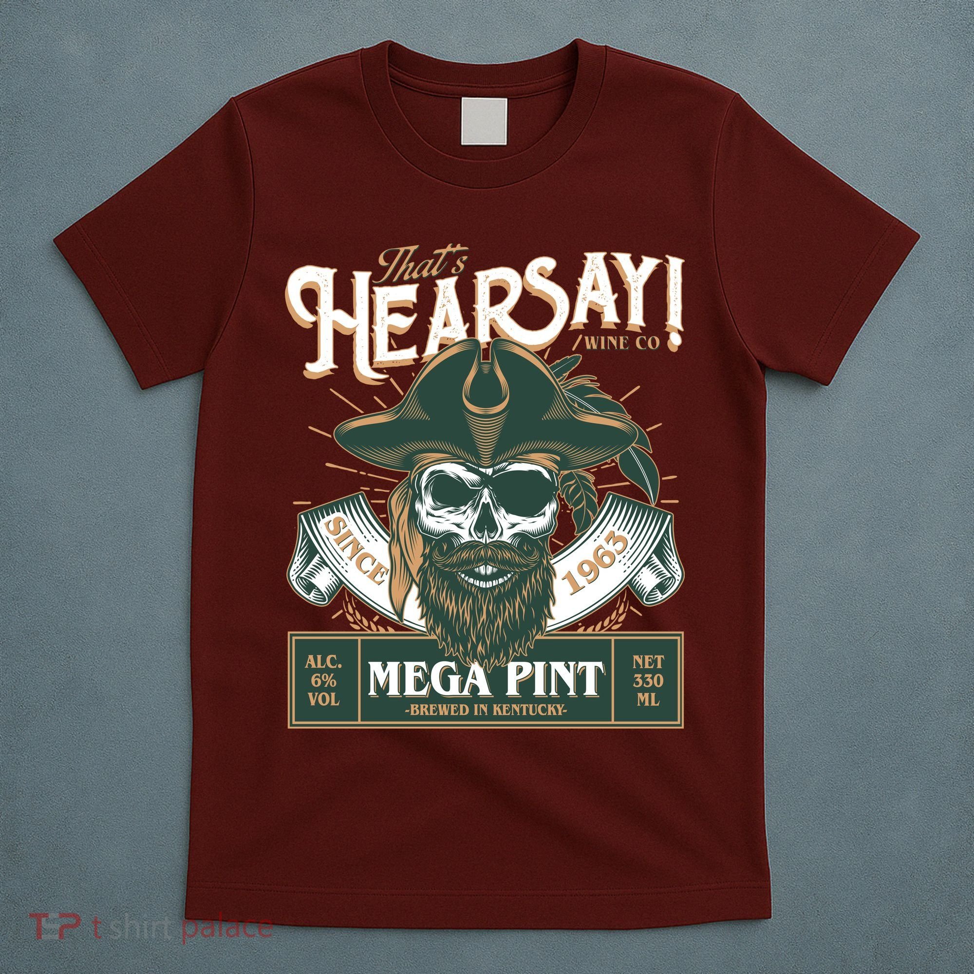 That's Hearsay Wine Co Company Mega Pint T-Shirt