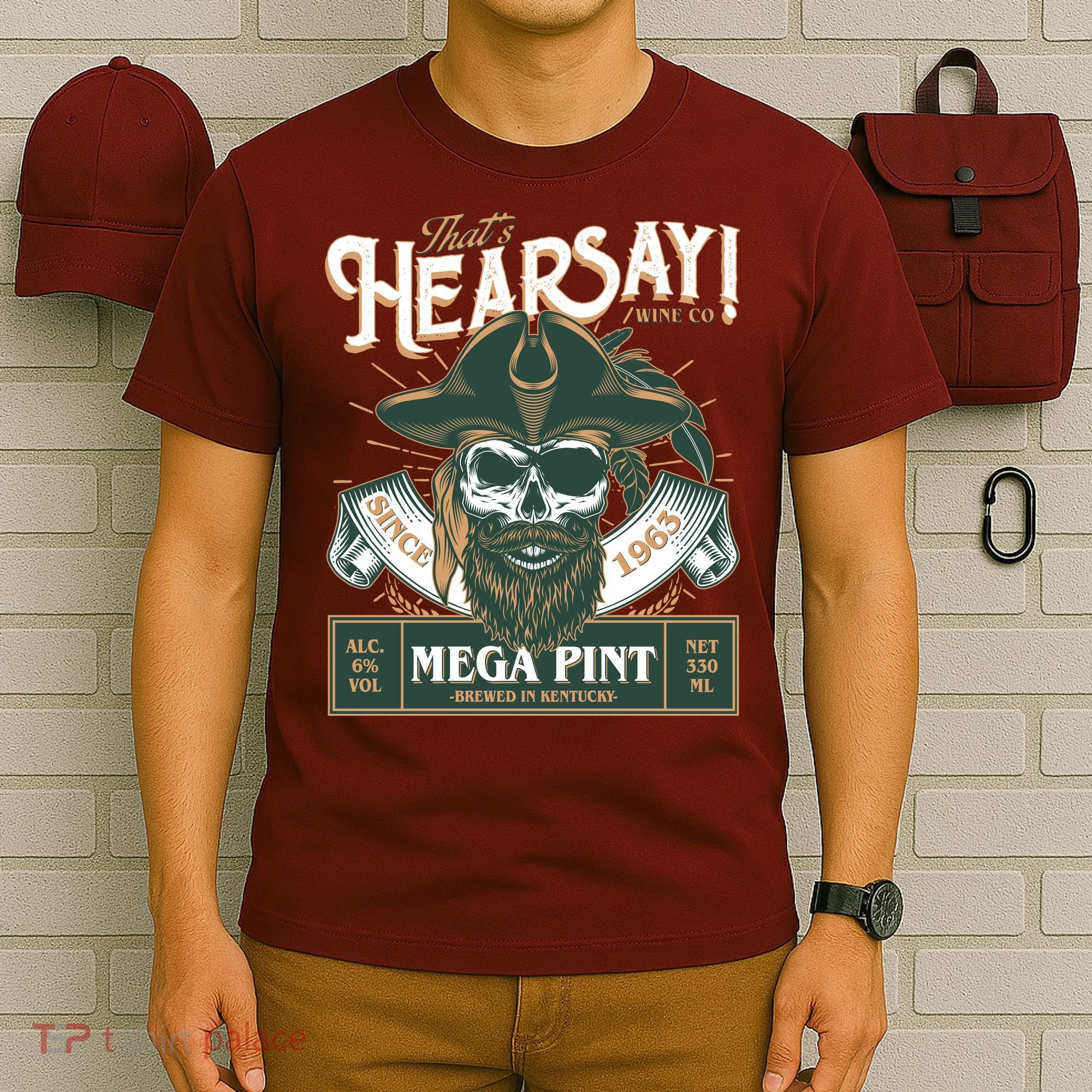 That's Hearsay Wine Co Company Mega Pint T-Shirt