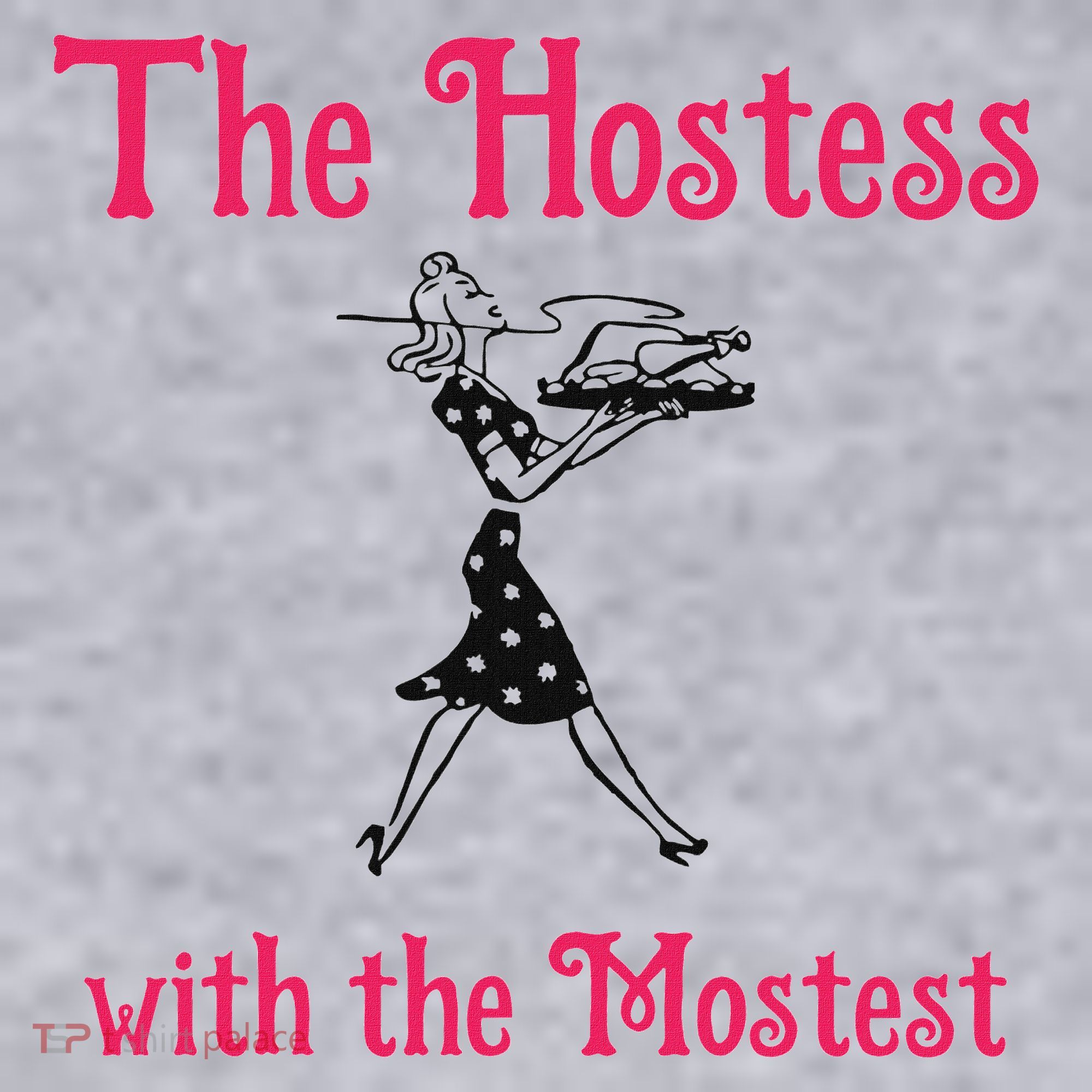 The Hostess With The Mostest Women's Sweatshirt