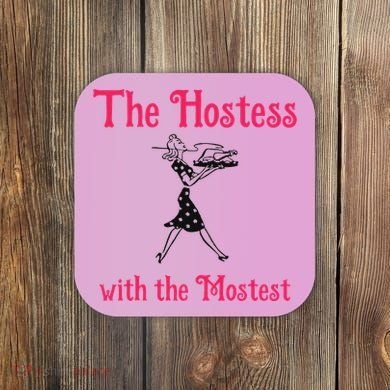 The Hostess With The Mostest Coaster
