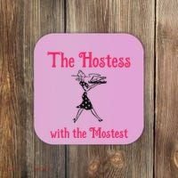 The Hostess With The Mostest Coaster thumb 0