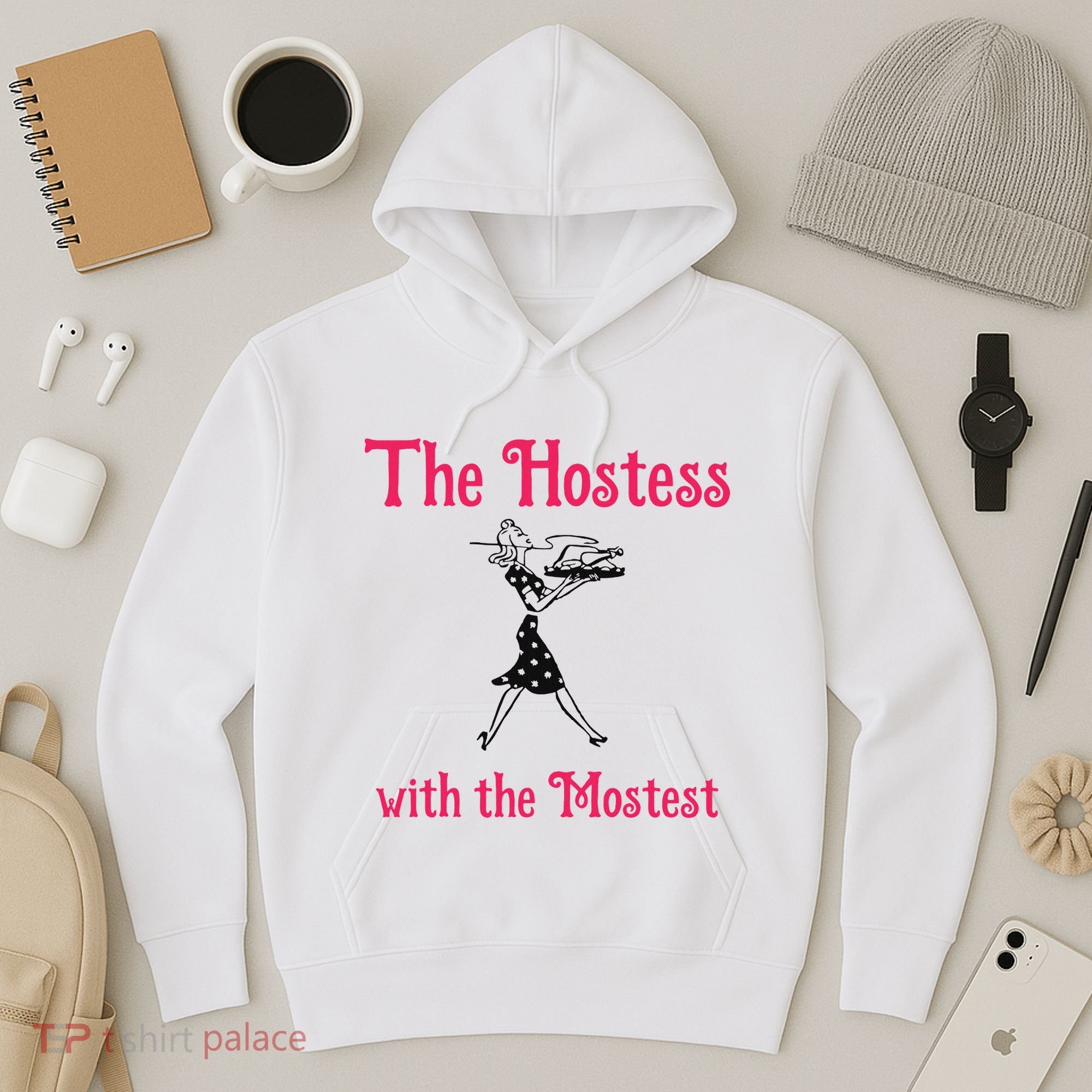 The Hostess With The Mostest Hoodie