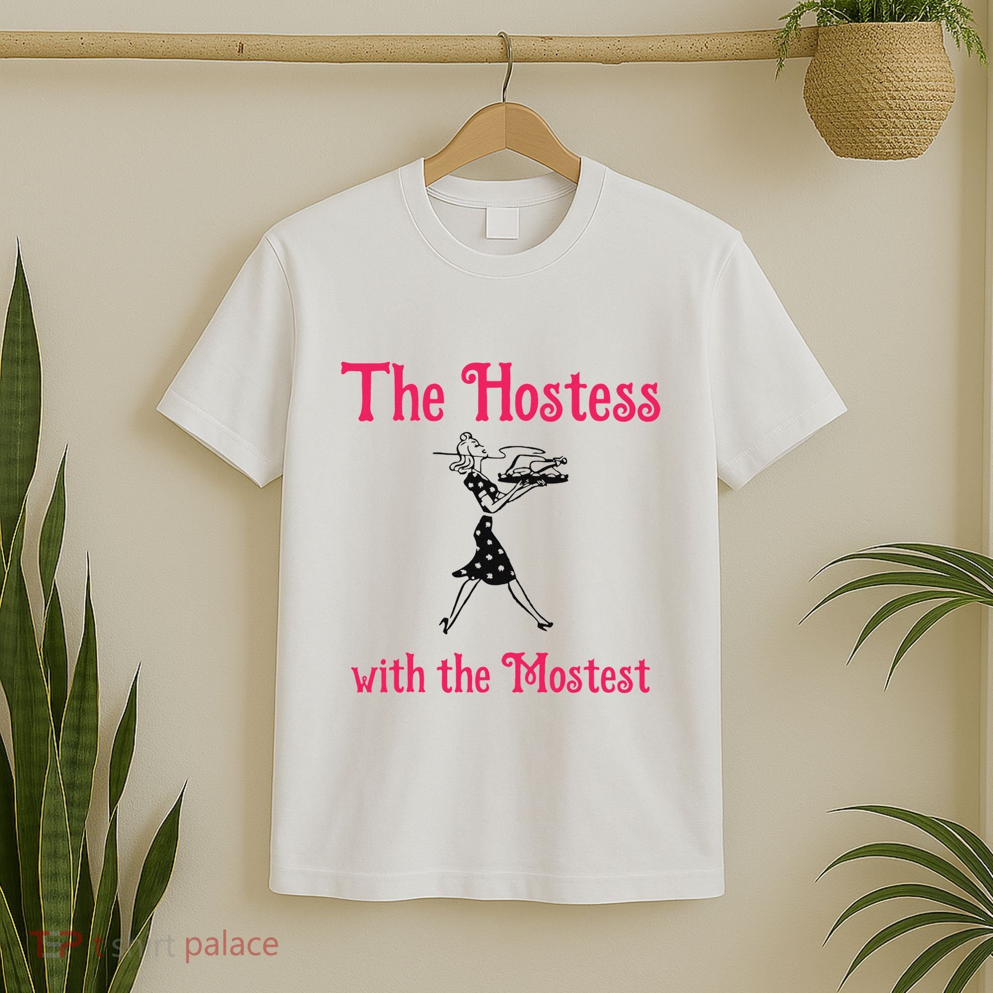 The Hostess With The Mostest T-Shirt