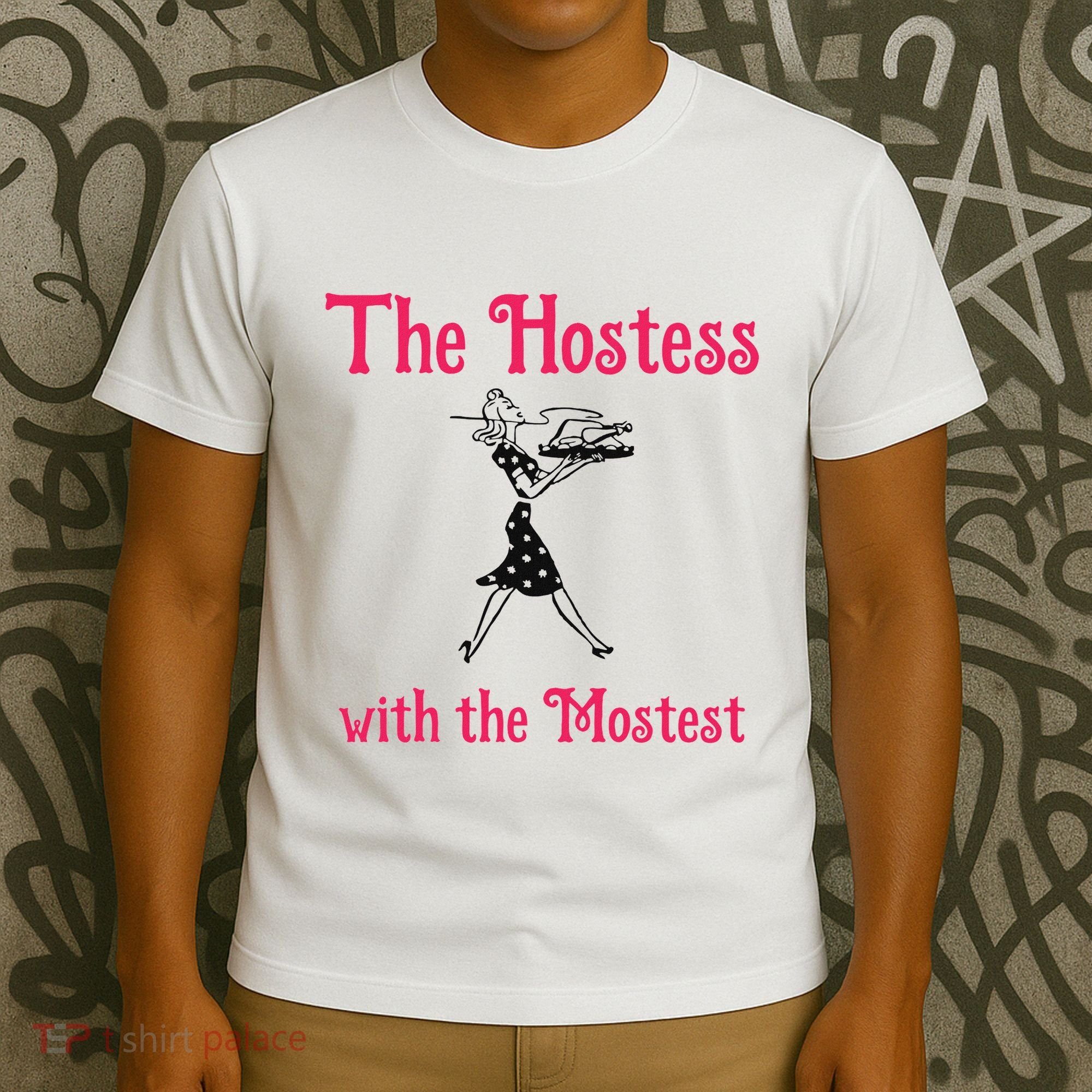 The Hostess With The Mostest T-Shirt