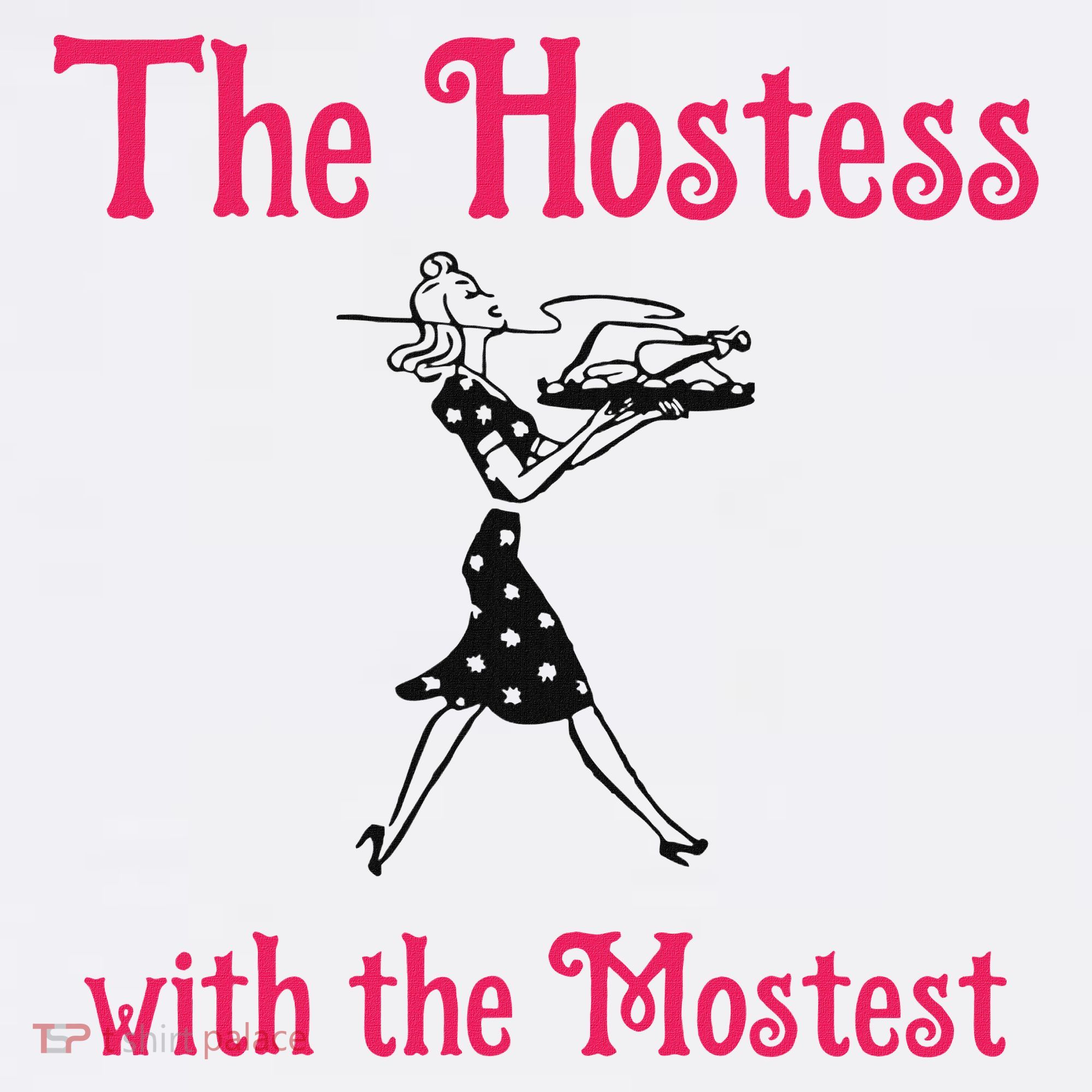 The Hostess With The Mostest T-Shirt