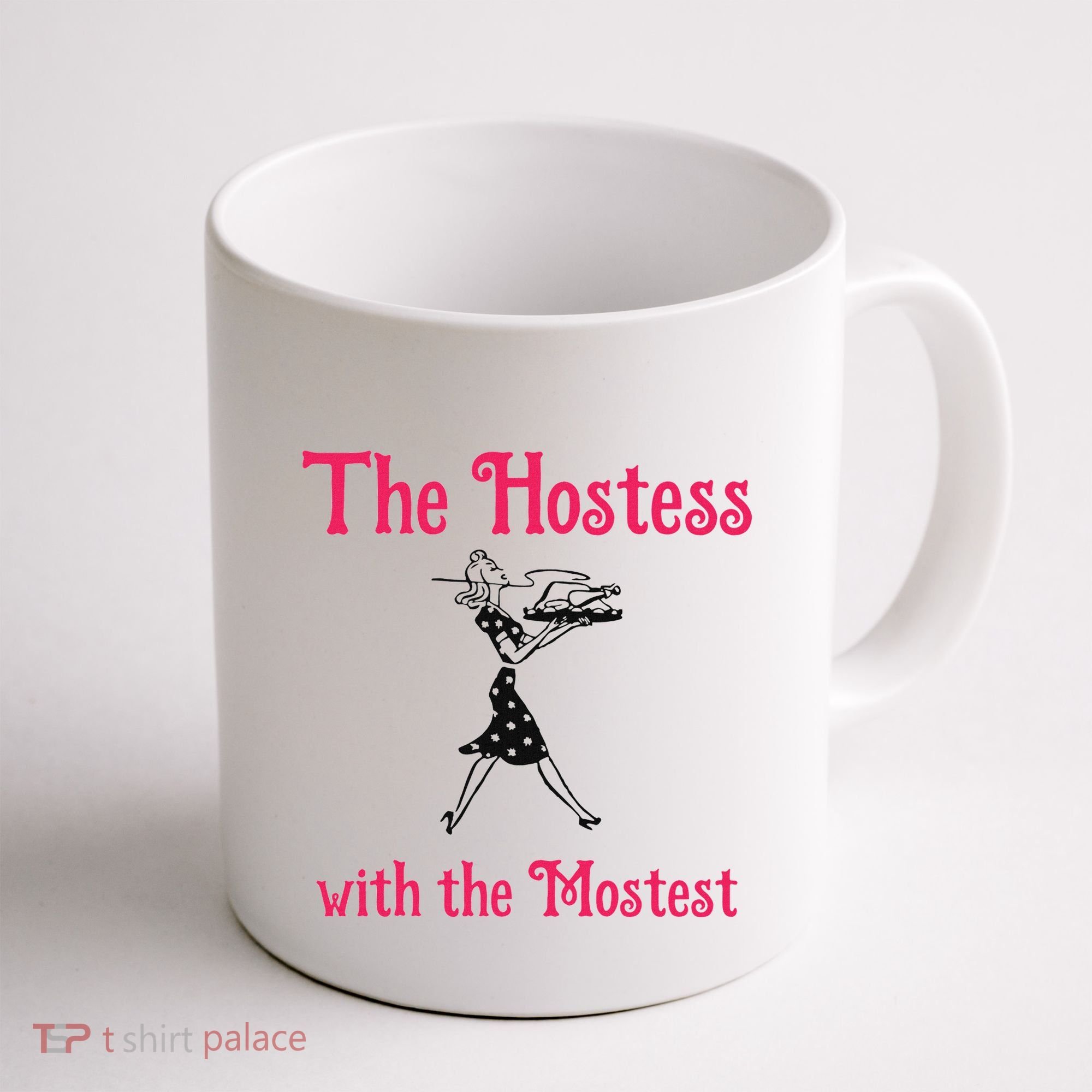 The Hostess With The Mostest Coffee Mug