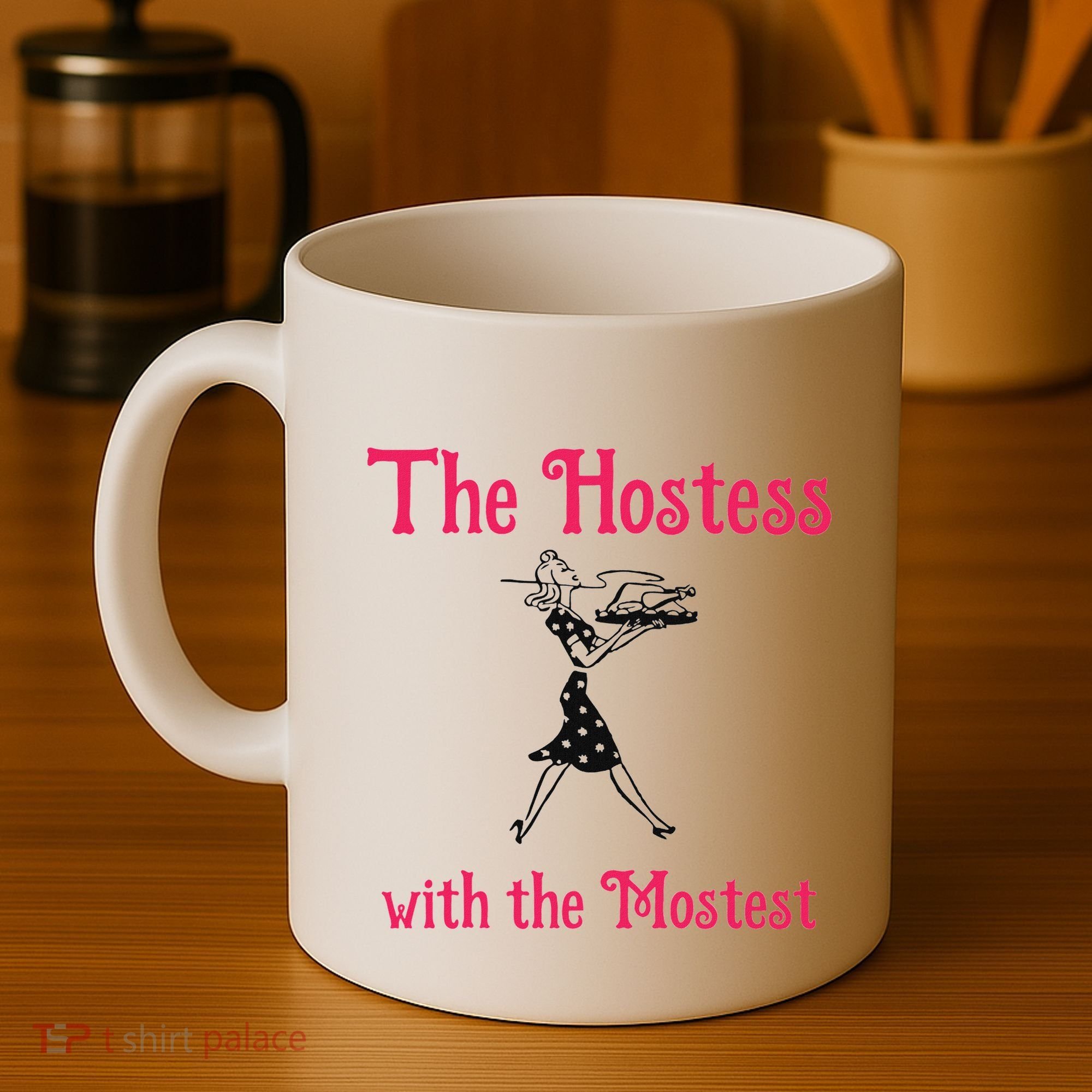 The Hostess With The Mostest Coffee Mug