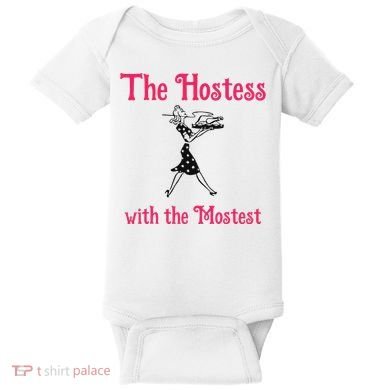 The Hostess With The Mostest Baby Bodysuit
