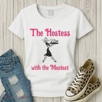 The Hostess With The Mostest Women's T-Shirt thumb 3