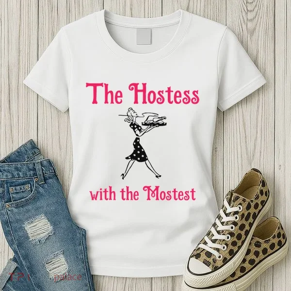The Hostess With The Mostest Women's T-Shirt