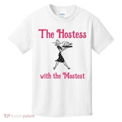 The Hostess With The Mostest Kids T-Shirt