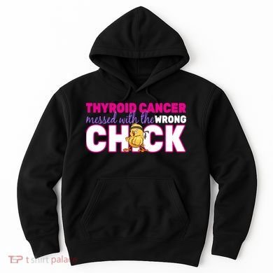 Thyroid Cancer Mess With The Wrong Chick Hoodie