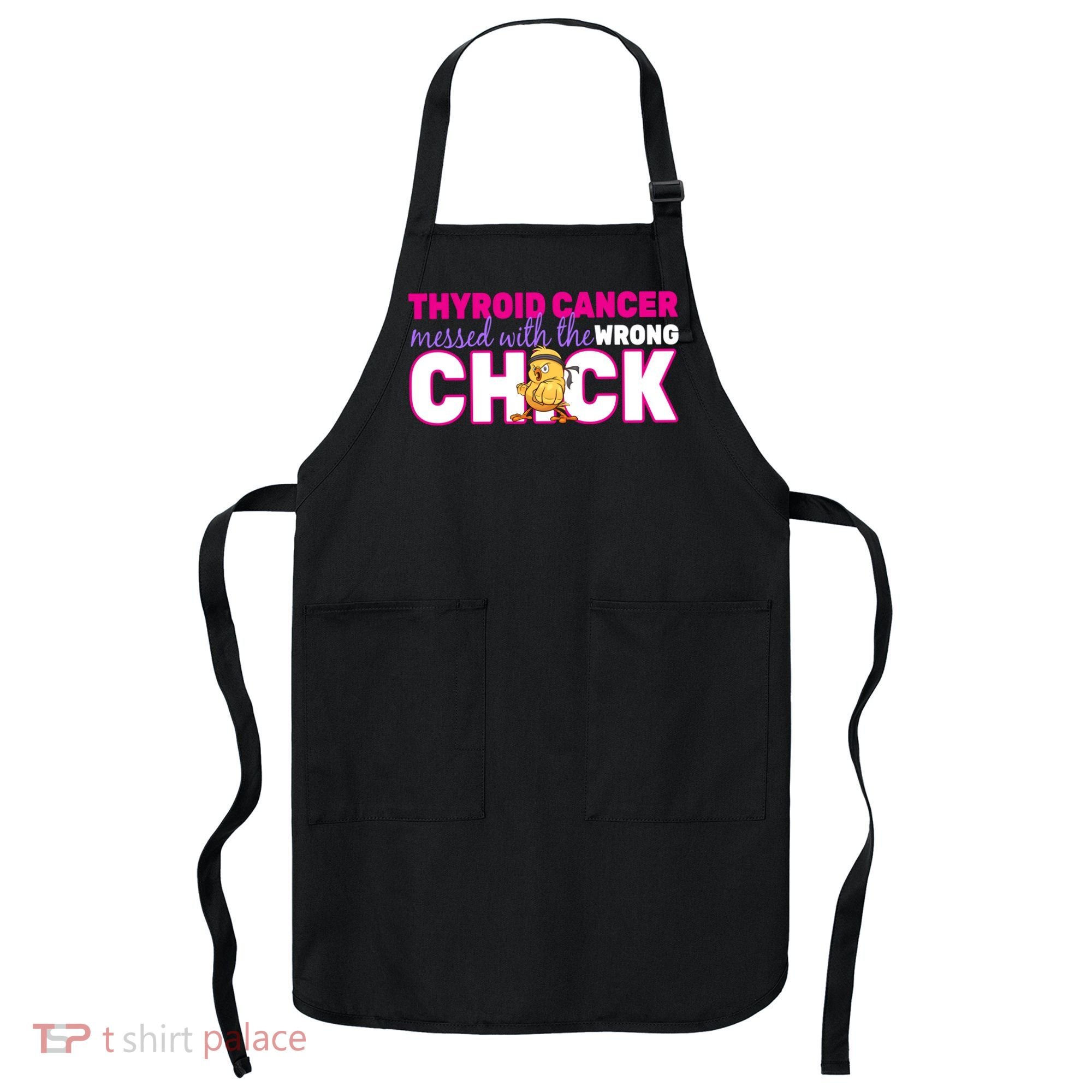 Thyroid Cancer Mess With The Wrong Chick Apron
