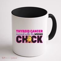 Thyroid Cancer Mess With The Wrong Chick Coffee Mug thumb 1