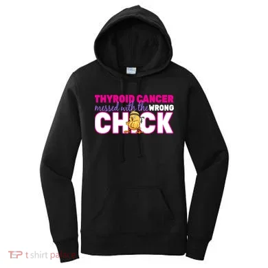 Thyroid Cancer Mess With The Wrong Chick Women's Hoodie